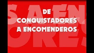 DE CONQUISTADORES A ENCOMENDEROS [upl. by Arria]