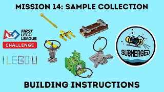 FLL SUBMERGED MISSION 14 SAMPLE COLLECTION  BUILDING INSTRUCTIONS [upl. by Eohce625]