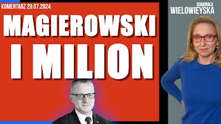 Magierowski i milion  Dominika Wielowieyska komentarz 29072024 [upl. by Yluj124]