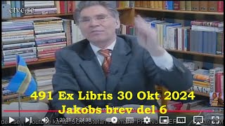 491 Ex Libris 30 Okt 2024 Jakobs brev del 6 [upl. by Eelame]