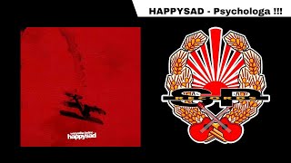 HAPPYSAD  Psychologa OFFICIAL AUDIO [upl. by Delfeena375]