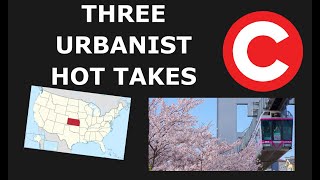 Three UrbanismTransit Hot Takes [upl. by Gunnar778]