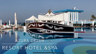 Azura Deluxe Resort Hotel amp Spa walking tour Turkey Avsallar 4K HDR 10 bit [upl. by Anneliese]