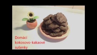 Domácí kokosovokakaové sušenky videorecept zvládne je úplně každý [upl. by Burrton]