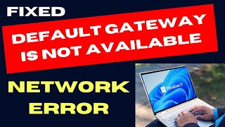 Default Gateway is not Available” Error on Windows 11  10 Fixed [upl. by Clardy]