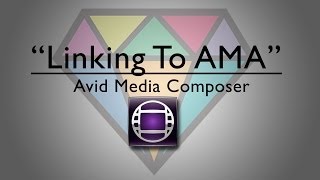 Avid Media Composer  Linking To AMA Tutorial [upl. by Itisahc449]