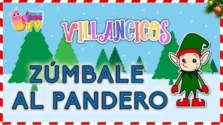 ♫♪ ♫♪ ZUMBALE AL PANDERO Y OTRAS DIVERTIDAS CANCIONES NAVIDEÑAS [upl. by Irakab282]