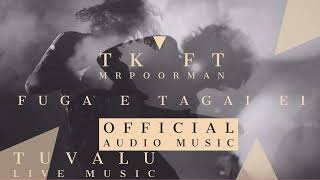 Tuvalu Music🌴 FUGA E TAGAI EI cover by TK ft Mr Poorman Official Audio 2022 [upl. by Sinnylg812]