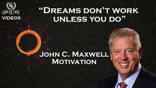 From Dreaming to Doing Achieve Your Goals  John C Maxwell – Motivational Video  Inspirational [upl. by Ahsayn]