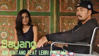 Jun Bintang feat Lebri Partami  SAYANG [upl. by Ambrose]