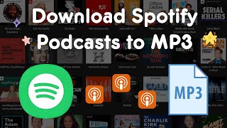 Download Spotify Podcasts to MP3  Freely Playback on Any Portable Devices [upl. by Asylem]