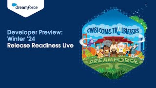 Winter 24 Developer Preview Release Readiness Live at Dreamforce [upl. by Adnauqahs]