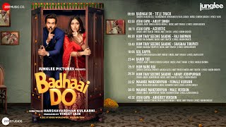 Badhaai Do Full Album  Rajkummar Rao amp Bhumi Pednekar  Amit TrivediTanishk BArijit SinghNeha K [upl. by Bent815]