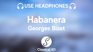 Georges Bizet  Habanera HD  Carmen Suite No 2 8D Classical Music  Classical 8D 🎧 [upl. by Sundberg970]