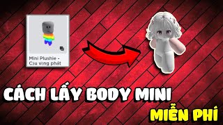 Sở Hữu Body Mini Mới Nhất 2024 Trong Roblox 🥳 [upl. by Ladin]