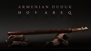 Armenian Duduk  Hov Areq Komitas armenianduduk [upl. by Oinigih]