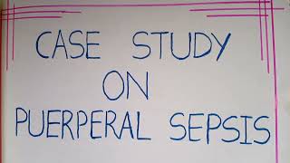 case study on puerperal sepsis care plan on puerperal sepsis nursing  gnm bsc nursing [upl. by Adrian8]