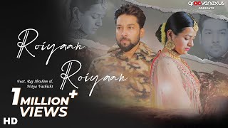 Roiyaan Roiyaan Official Video  Raj Ibrahim  Nitya Vashisth  Sad Song  GrooveNexus [upl. by Aneehs]