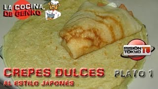 Crepes dulces japoneses  Plato 01  La Cocina de Genko Mision Tokyo TV [upl. by Ima321]