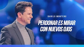 Perdonar es mirar con nuevos ojos  Danilo Montero  Prédicas Cristianas [upl. by Arraet]