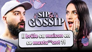 Il brûle sa maison en se mastuant   SIP amp GOSSIP 10 ft Thomas Deseur [upl. by Nwahsear]