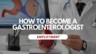 How To Become A Gastroenterologist [upl. by Rianon78]