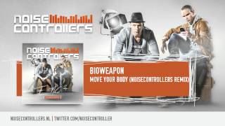 Bioweapon  Move Your Body Noisecontrollers Remix Preview [upl. by Ahseik]