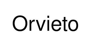 How to Pronounce Orvieto Italy [upl. by Olds]