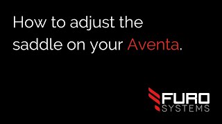 FuroSystems  Adjust the Saddle on your Aventa [upl. by Ecela]