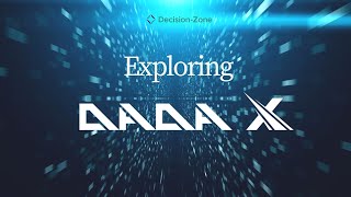 Exploring DADA X  DecisionZone Inc [upl. by Lengel207]