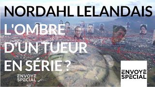 Envoyé spécial Nordahl Lelandais lombre dun tueur en série   22 février 2018 France 2 [upl. by Eiramana]