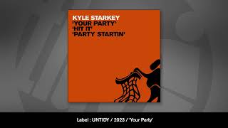 Kyle Starkey  Your Party [upl. by Yelbmik]