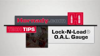 Hornady® TECH TIPS Hornady® LockNLoad® OAL Gauge [upl. by Cohen]