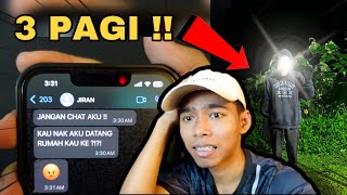 JANGAN CHAT JIRAN KORANG PUKUL 3 PAGI  DIA MENG4MUK [upl. by Wystand]