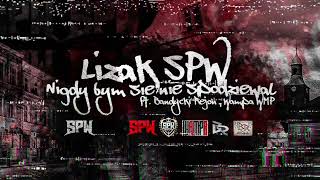 Lizak SPW  Nigdy bym się nie spodziewał ft Bandycki Rejon Wampa WMP [upl. by Snah]