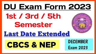 DU Exam Form Last Date Extended  1st  3rd  5th Semester 2023  du 135 Sem Exam form Last Date [upl. by Shira]