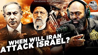 RAVENING WOLVES RADIO SHOW EPISODE 98  When Will Iran Attack Israel [upl. by Otrebogir111]