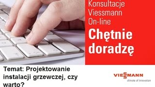 Viessmann Webinarium  Projektowanie Instalacji grzewczej czy warto [upl. by Melania]