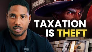 Taxation Is Theft How to Stop Getting Robbed Legally [upl. by Linet]