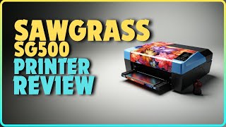 SawGrass SG500 Sublimation Printer Review  Best Sublimation Printer in 2024 [upl. by Jacoby]