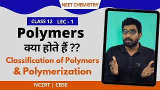 Polymers Chemistry Class 12 L 01 Classification of Polymers Polymerization NEET Chemistry 2021 [upl. by Halonna]