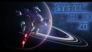 System Shock pt1 [upl. by Henrie]