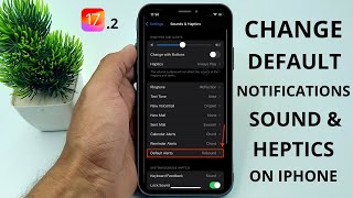 How to Change Default Notification Sound and Haptics on iPhone iOS 172 [upl. by Rramahs]