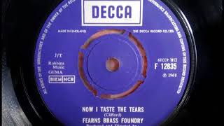 Scary  FEARNS BRASS FOUNDRY  Now I Taste The Tears  DECCA F 12835 UK 1968 Psych Sinister Moody [upl. by Tsepmet]