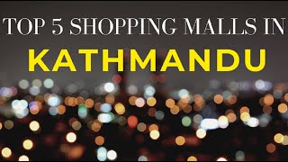 MUST WATCH  TOP 5 BEST MALLS IN KATHMANDU [upl. by Onirotciv]