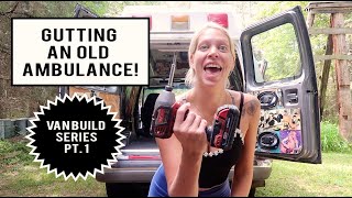 Gutting an Old Ambulance  Van Build Part 1 [upl. by Bander]