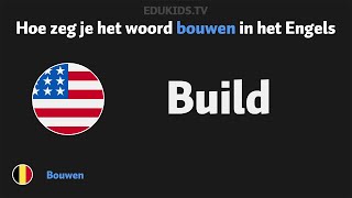 Hoe zeg je bouwen build in het Engels [upl. by Brandon]