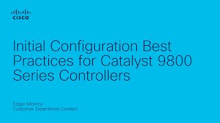 Initial Configuration Best Practices for Catalyst 9800 [upl. by Nomannic]