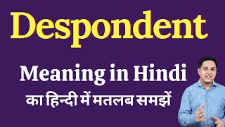 Despondent meaning in Hindi  Despondent ka kya matlab hota hai  Spoken English Class [upl. by Susi]