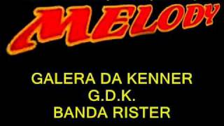 GALERA DA KENNER GDK  MÉLODY  DJ VICTOR WARWICK [upl. by Orit49]